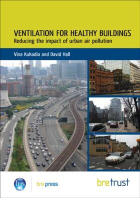 Kukadia | Ventilation for Healthy Buildings: Reducing the Impact of Urban Air Pollution | Buch | 978-1-84806-147-7 | sack.de