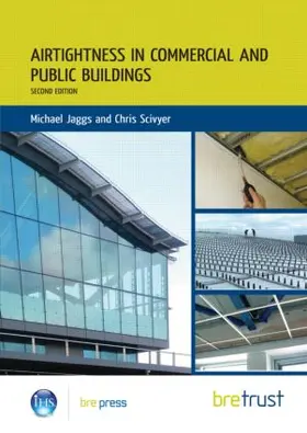 Jaggs / Scivyer |  Airtightness in Commercial and Public Buildings | Buch |  Sack Fachmedien