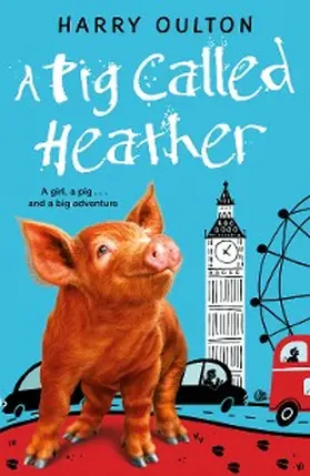 Oulton |  A Pig Called Heather | eBook | Sack Fachmedien