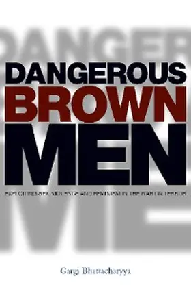 Bhattacharyya |  Dangerous Brown Men | eBook | Sack Fachmedien