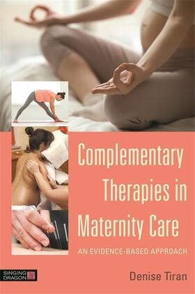 Tiran | Complementary Therapies in Maternity Care | Buch | 978-1-84819-328-4 | www.sack.de