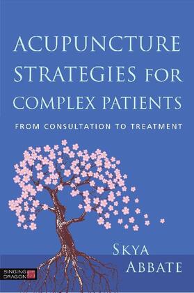 Abbate |  Acupuncture Strategies for Complex Patients | Buch |  Sack Fachmedien