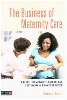 Tiran |  The Business of Maternity Care | Buch |  Sack Fachmedien