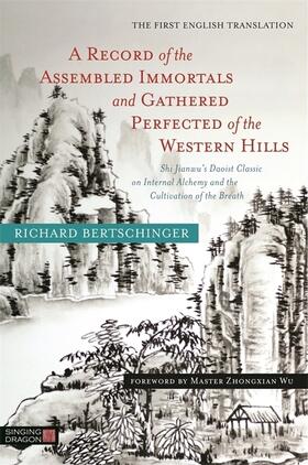 Bertschinger |  A Record of the Assembled Immortals and Gathered Perfected of the Western Hills | Buch |  Sack Fachmedien