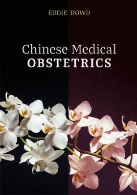 Dowd |  Chinese Medical Obstetrics | Buch |  Sack Fachmedien