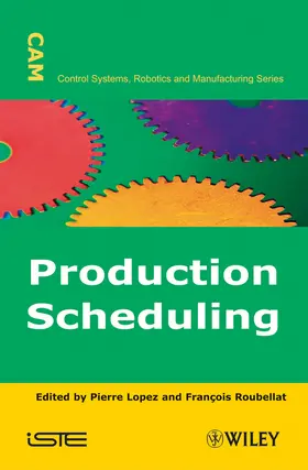 Lopez / Roubellat |  Production Scheduling | Buch |  Sack Fachmedien