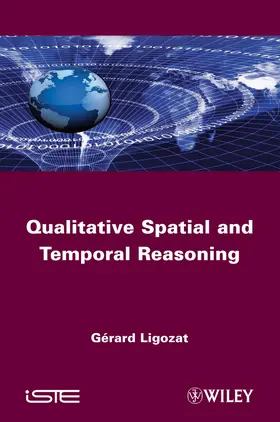 Ligozat |  Qualitative Spatial and Temporal Reasoning | Buch |  Sack Fachmedien