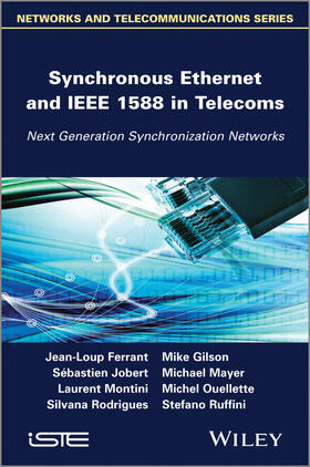Ferrant / Gilson / Jobert | Synchronous Ethernet and IEEE 1588 in Telecoms | Buch | 978-1-84821-443-9 | sack.de