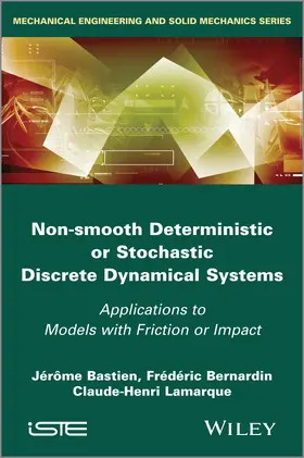 Bastien / Bernardin / Lamarque |  Non-Smooth Deterministic or Stochastic Discrete Dynamical Systems | Buch |  Sack Fachmedien