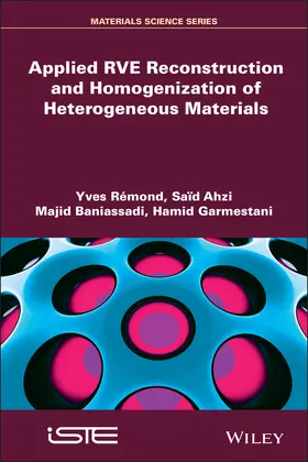 Rémond / Ahzi / Baniassadi |  Applied Rve Reconstruction and Homogenization of Heterogeneous Materials | Buch |  Sack Fachmedien