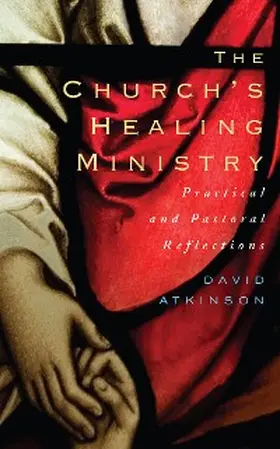 Atkinson |  The Church's Healing Ministry | eBook | Sack Fachmedien