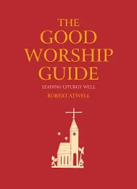 Atwell |  The Good Worship Guide | eBook | Sack Fachmedien