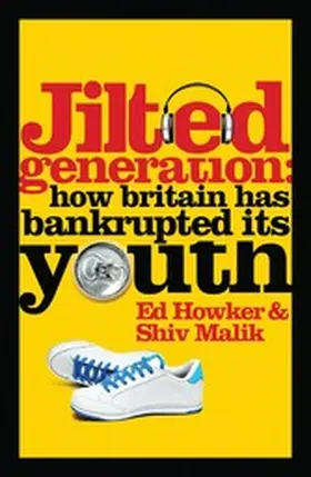 Howker / Malik |  Jilted Generation | eBook | Sack Fachmedien
