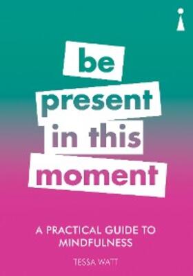 Watt |  A Practical Guide to Mindfulness | eBook | Sack Fachmedien