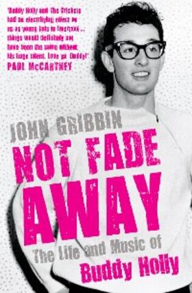 Gribbin |  Not Fade Away Not Fade Away | eBook | Sack Fachmedien
