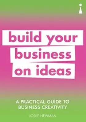 Newman |  A Practical Guide to Business Creativity | eBook | Sack Fachmedien