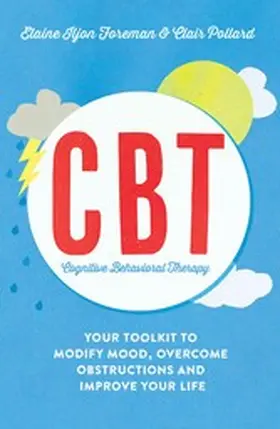 Pollard / Iljon Foreman |  Cognitive Behavioural Therapy (CBT) Cognitive Behavioural Therapy (CBT) | eBook | Sack Fachmedien