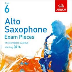 Alto Saxophone Exam Recordings, from 2014, Grade 6, Complete | Sonstiges | 978-1-84849-594-4 | sack.de