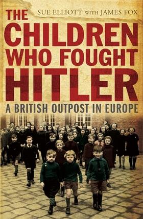 Elliott / Fox |  The Children who Fought Hitler | Buch |  Sack Fachmedien
