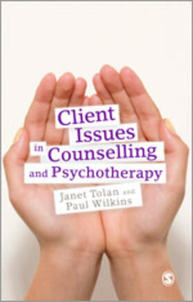 Tolan / Wilkins | Client Issues in Counselling and Psychotherapy | Buch | 978-1-84860-026-3 | sack.de