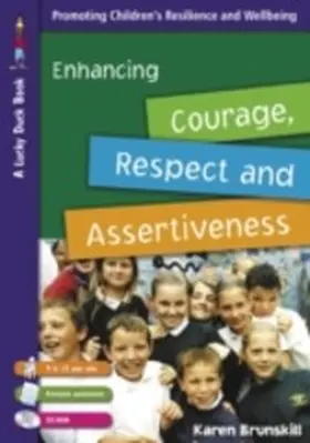 Brunskill |  Enhancing Courage, Respect and Assertiveness for 9 to 12 Year Olds | eBook | Sack Fachmedien