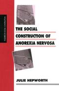 Hepworth |  The Social Construction of Anorexia Nervosa | eBook | Sack Fachmedien