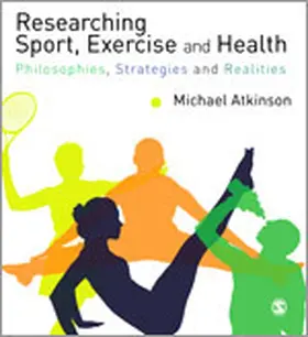 Atkinson |  Researching Sport, Exercise & Health | Buch |  Sack Fachmedien