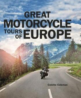 Coleman |  Great Motorcycle Tours of Europe | Buch |  Sack Fachmedien