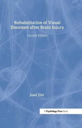Zihl |  Rehabilitation of Visual Disorders After Brain Injury | Buch |  Sack Fachmedien