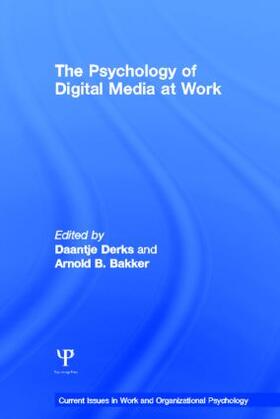 Bakker / Derks | The Psychology of Digital Media at Work | Buch | 978-1-84872-074-9 | sack.de