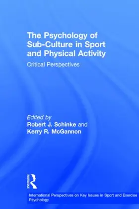 Schinke / McGannon |  The Psychology of Sub-Culture in Sport and Physical Activity | Buch |  Sack Fachmedien