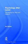 Parker |  Psychology After Lacan | Buch |  Sack Fachmedien