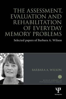 Wilson | The Assessment, Evaluation and Rehabilitation of Everyday Memory Problems | Buch | 978-1-84872-387-0 | sack.de