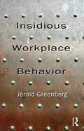 Greenberg |  Insidious Workplace Behavior | Buch |  Sack Fachmedien