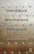 Greenberg |  Insidious Workplace Behavior | Buch |  Sack Fachmedien