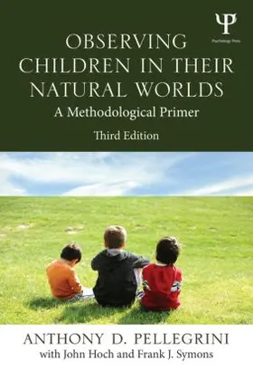 Pellegrini / Symons / Hoch |  Observing Children in Their Natural Worlds | Buch |  Sack Fachmedien