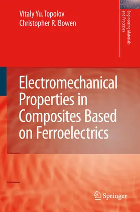 Topolov / Bowen | Electromechanical Properties in Composites Based on Ferroelectrics | E-Book | sack.de