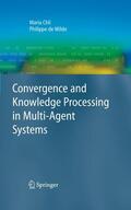 Chli / de Wilde |  Convergence and Knowledge Processing in Multi-Agent Systems | eBook | Sack Fachmedien