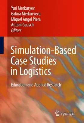 Merkuryev / Merkuryeva / Piera | Simulation-Based Case Studies in Logistics | Buch | 978-1-84882-186-6 | www.sack.de