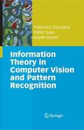 Escolano Ruiz / Bonev / Suau Pérez |  Information Theory in Computer Vision and Pattern Recognition | Buch |  Sack Fachmedien