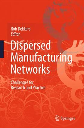 Dekkers | Dispersed Manufacturing Networks | Buch | 978-1-84882-467-6 | sack.de