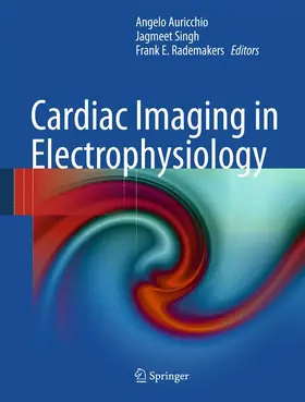 Auricchio / Rademakers / Singh |  Cardiac Imaging in Electrophysiology | Buch |  Sack Fachmedien