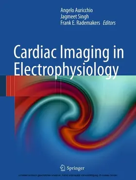 Auricchio / Singh / Rademakers |  Cardiac Imaging in Electrophysiology | eBook | Sack Fachmedien