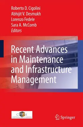 Cigolini / McComb / Deshmukh | Recent Advances in Maintenance and Infrastructure Management | Buch | 978-1-84882-488-1 | sack.de