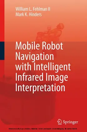 Fehlman / Hinders | Mobile Robot Navigation with Intelligent Infrared Image Interpretation | E-Book | www.sack.de