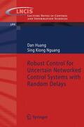 Huang / Nguang |  Robust Control for Uncertain Networked Control Systems with Random Delays | Buch |  Sack Fachmedien