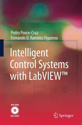 Ramírez-Figueroa / Ponce-Cruz | Intelligent Control Systems with LabVIEW(TM) | Buch | 978-1-84882-683-0 | sack.de