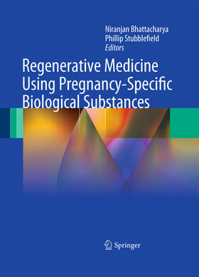 Bhattacharya / Stubblefield | Regenerative Medicine Using Pregnancy-Specific Biological Substances | E-Book | sack.de