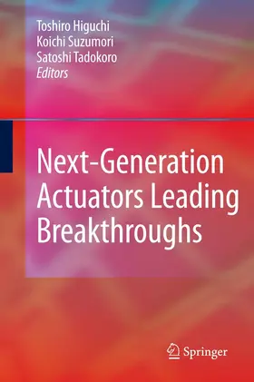 Higuchi / Suzumori / Tadokoro |  Next-Generation Actuators Leading Breakthroughs | eBook | Sack Fachmedien