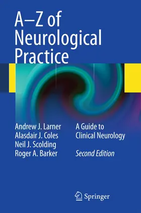 Larner / Coles / Scolding | A-Z of Neurological Practice | Buch | 978-1-84882-993-0 | www.sack.de